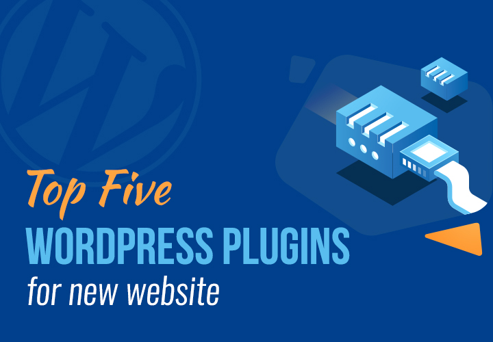 top WordPress plugins that you'll need for your new website